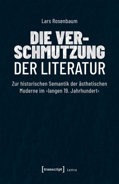 Die Verschmutzung der Literatur (eBook, PDF) - Rosenbaum, Lars