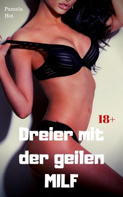 Dreier mit der geilen MILF (eBook, ePUB) - Hot, Pamela