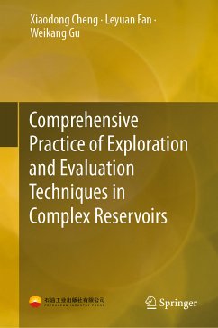 Comprehensive Practice of Exploration and Evaluation Techniques in Complex Reservoirs (eBook, PDF) - Cheng, Xiaodong; Fan, Leyuan; Gu, Weikang