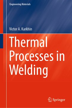 Thermal Processes in Welding (eBook, PDF) - Karkhin, Victor A.