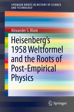 Heisenberg’s 1958 Weltformel and the Roots of Post-Empirical Physics (eBook, PDF) - Blum, Alexander S.