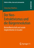 Der Neo-Extraktivismus und die Bürgerrevolution (eBook, PDF)