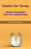 Gestión Del Tiempo : Consejos De Productividad Y Trucos Para La Gestión Del Tiempo (eBook, ePUB)