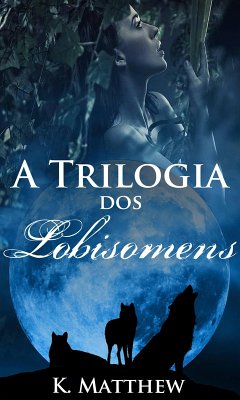 Cover A Trilogia dos Lobisomens (eBook, ePUB)