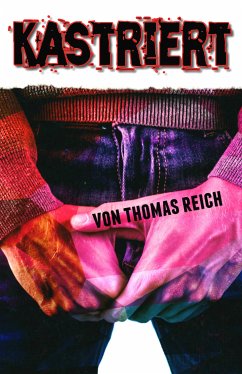 Kastriert (eBook, ePUB) - Reich, Thomas