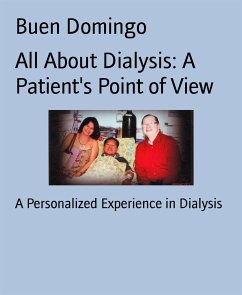 All About Dialysis: A Patient's Point of View (eBook, ePUB) - Domingo, Buen