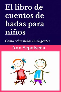 El libro de cuentos de hadas para niños (eBook, ePUB) - Sepolveda, Ann; Antonacci, Alessandro