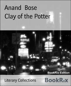 Clay of the Potter (eBook, ePUB) - Bose, Anand