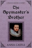 The Spymaster's Brother (A Francis Bacon Mystery, #6) (eBook, ePUB)