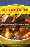 Olla De Cocción Lenta: Recetas Fáciles Y Deliciosas Para La Olla De Cocción Lenta (Crockpot) (eBook, ePUB)