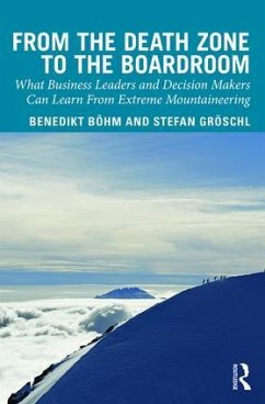 From the Death Zone to the Boardroom - Boehm, Benedikt; Groschl, Stefan