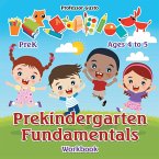 Prekindergarten Fundamentals Workbook   PreK - Ages 4 to 5