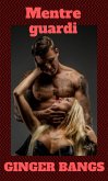 Mentre guardi (Ginger Bangs Vampata di calore) (eBook, ePUB)