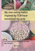 My new eating habits inspired by Traditional Chinese Medicine have minimized my acne