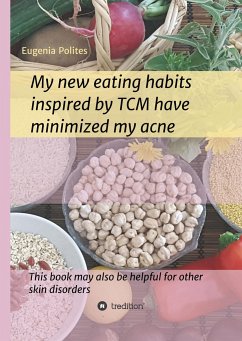 My new eating habits inspired by Traditional Chinese Medicine have minimized my acne - Polites, Eugenia