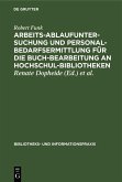 Arbeitsablaufuntersuchung und Personalbedarfsermittlung für die Buchbearbeitung an Hochschulbibliotheken (eBook, PDF)