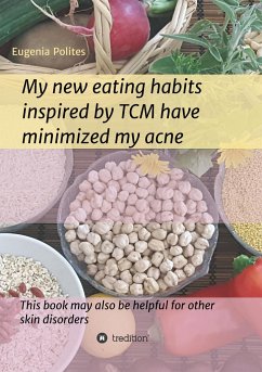 My new eating habits inspired by Traditional Chinese Medicine have minimized my acne - Polites, Eugenia