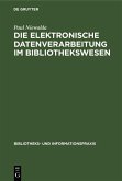 Die elektronische Datenverarbeitung im Bibliothekswesen (eBook, PDF) Die elektronische Datenverarbeitung im Bibliothekswesen (eBook, PDF)