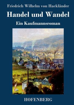 Handel und Wandel - Hackländer, Friedrich Wilhelm von