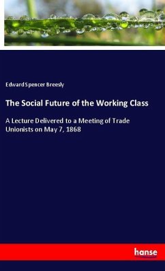 The Social Future of the Working Class - Breesly, Edward Spencer