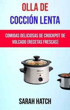 Olla De Cocción Lenta: Comidas Deliciosas De Crockpot De Volcado (Recetas Frescas) (eBook, ePUB) Cover Olla De Cocción Lenta: Comidas Deliciosas De Crockpot De Volcado (Recetas Frescas) (eBook, ePUB)