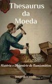 Thesaurus da Moeda História e Dicionário de Numismática (eBook, ePUB)