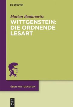 Wittgenstein: Die ordnende Lesart - Baukrowitz, Marian