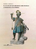 Il Culto di San Michele Arcangelo a Maranola di Formia (eBook, ePUB)