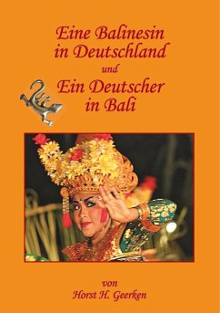 Eine Balinesin in Deutschland und Ein Deutscher in Bali - Geerken, Horst H.