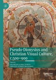 Pseudo-Dionysius and Christian Visual Culture, c.500¿900