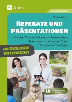 Referate und Präsentationen im Biologieunterricht - Wittek, Markus