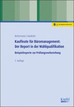 Kaufleute für Büromanagement: Der Report in der Wahlqualifikation - Bettermann, Verena;Hankofer, Sina Dorothea