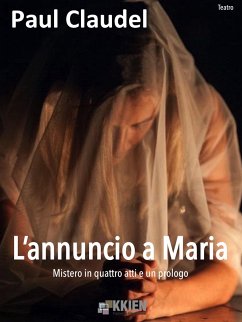 L'annuncio a Maria (eBook, ePUB) - Claudel, Paul