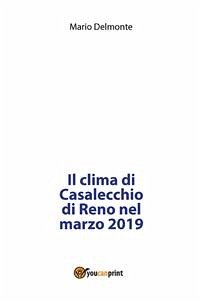 Il clima di Casalecchio di Reno nel marzo 2019 (eBook, ePUB) - Delmonte, Mario