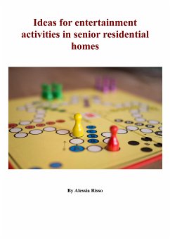 Ideas for entertainment activities in senior residential homes (eBook, PDF) - Risso, Alessia