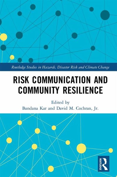 Risk Communication and Community Resilience (eBook, ePUB) Risk Communication and Community Resilience (eBook, ePUB)