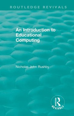 An Introduction to Educational Computing (eBook, ePUB) - Rushby, Nicholas John