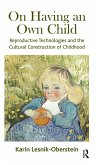 On Having an Own Child (eBook, PDF) On Having an Own Child (eBook, PDF)