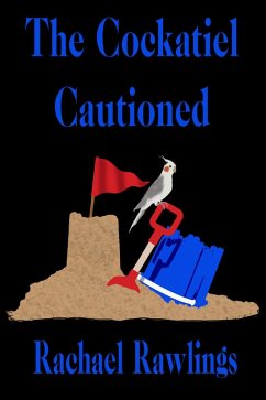 Cover The Cockatiel Cautioned (Another Fine-Feathered Mystery) (eBook, ePUB)