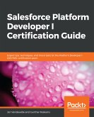 Salesforce Platform Developer I Certification Guide (eBook, ePUB)