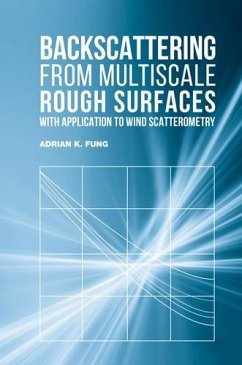 Backscattering from Multiscale Rough Surfaces With Applications to Wind Scatterometry (eBook, PDF) - Fung, Adryan K