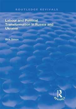 Labour and Political Transformation in Russia and Ukraine (eBook, PDF) - Simon, Rick