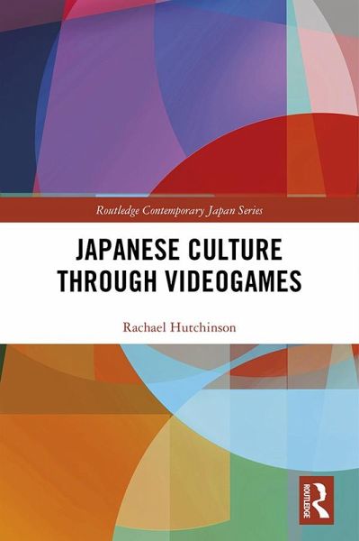 Japanese Culture Through Videogames (eBook, PDF) Japanese Culture Through Videogames (eBook, PDF)