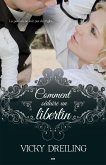 Comment seduire un libertin (eBook, ePUB)