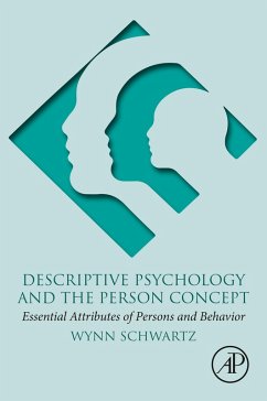 Descriptive Psychology and the Person Concept (eBook, ePUB) - Schwartz, Wynn Descriptive Psychology and the Person Concept (eBook, ePUB) - Schwartz, Wynn