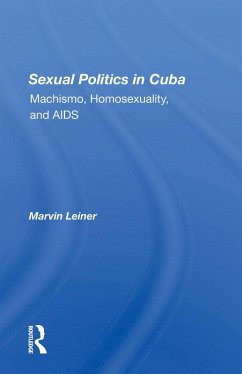 Sexual Politics In Cuba (eBook, ePUB) - Leiner, Marvin