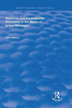Rhythmic and Contrapuntal Structures in the Music of Arthur Honegger (eBook, PDF) - Waters, Keith
