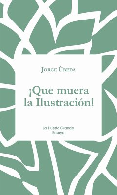 ¡Que muera la Ilustración! (eBook, ePUB) - Úbeda, Jorge