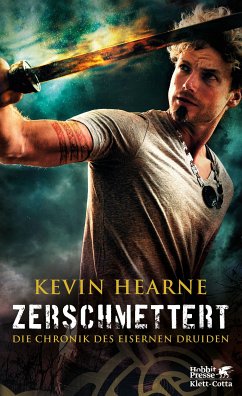 Zerschmettert / Die Chronik des Eisernen Druiden Bd.9 (eBook, ePUB) - Hearne, Kevin