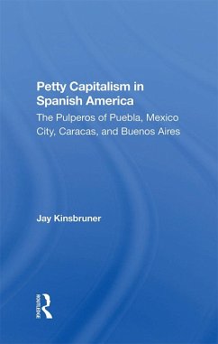 Cover Petty Capitalism In Spanish America (eBook, ePUB)